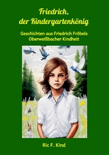 Friedrich, der Kindergartenk&ouml;nig - Ric F. Kind