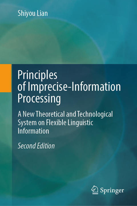 Principles of Imprecise-Information Processing -  Shiyou Lian