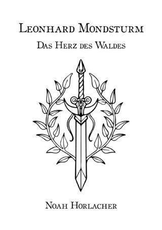 Leonhard Mondsturm: Das Herz des Waldes