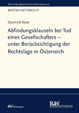 Abfindungsklauseln bei Tod eines Gesellschafters - unter Berücksichtigung der Rechtslage in Österreich - Dominik Nast