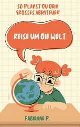 Reise um die Welt - Fabienne P.