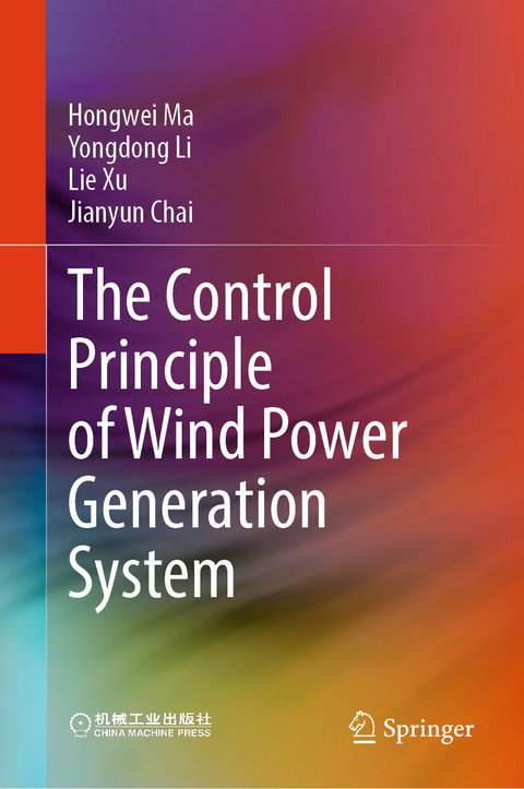 The Control Principle of Wind Power Generation System -  Hongwei Ma,  Yongdong Li,  Lie Xu,  Jianyun Chai