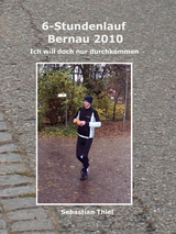 6-Stundenlauf Bernau 2010 - Sebastian Thiel