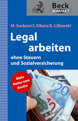 Legal arbeiten ohne Steuern und Sozialversicherung - Michael Suckow, Joachim Albers, Arne Li&szlig;ewski