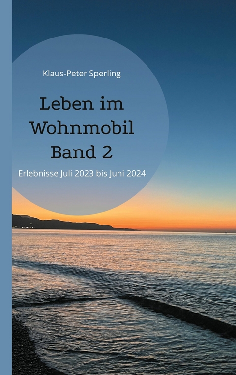 Leben im Wohnmobil Band 2 - Klaus-Peter Sperling