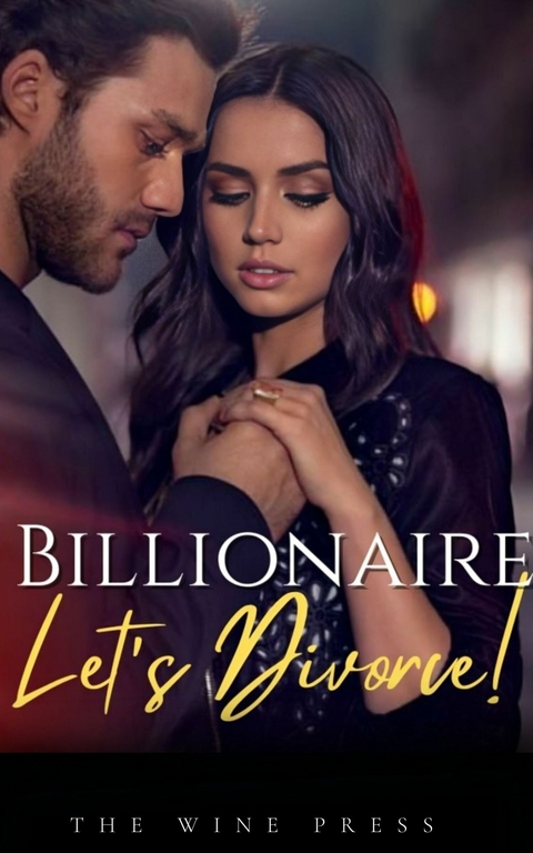 Billionaire, Let's Divorce! -  The Wine Press