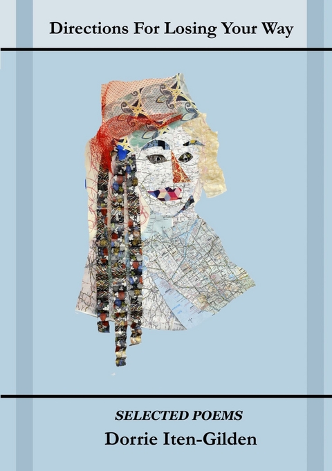 Directions For Losing Your Way - Dorrie Iten-Gilden