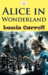 Alice in Wonderland - Lewis Carroll