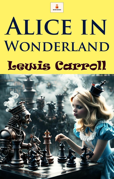 Alice in Wonderland - Lewis Carroll