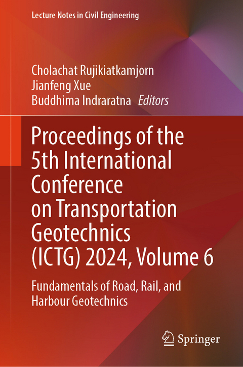 Proceedings of the 5th International Conference on Transportation Geotechnics (ICTG) 2024, Volume 6 - 