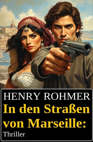 In den Straßen von Marseille: Thriller