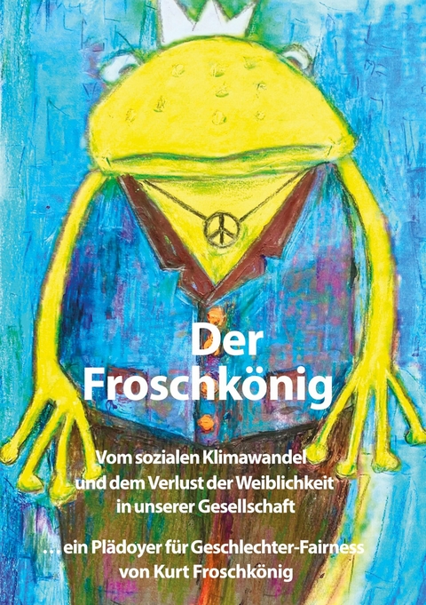 Der Froschk&ouml;nig - Kurt Froschk&ouml;nig