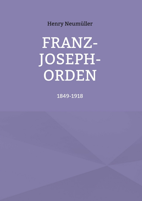 Franz-Joseph-Orden -  Henry Neum&uuml;ller