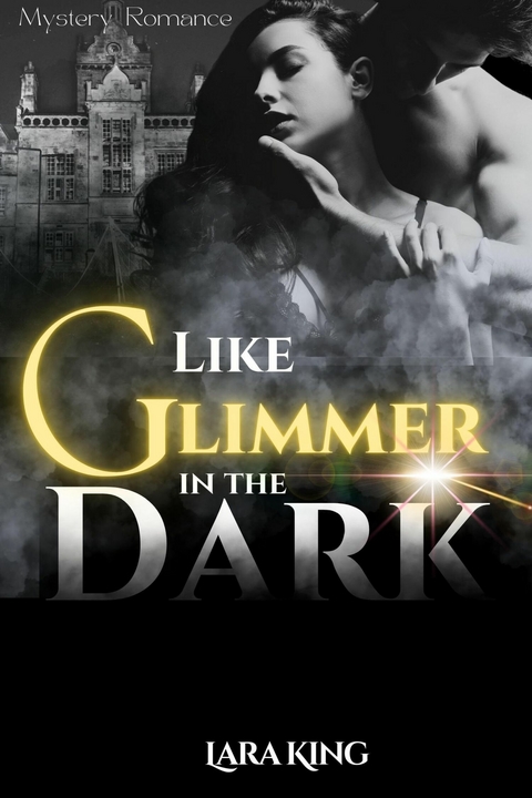 Like Glimmer in the Dark -  Lara King