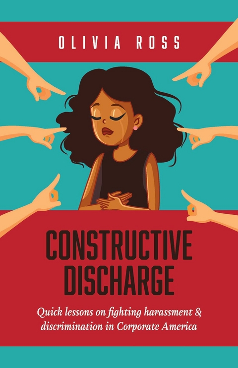 Constructive Discharge -  Olivia Ross