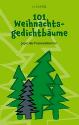 101 Weihnachtsgedichtb&auml;ume - Renier-Fr&eacute;duman Mundil