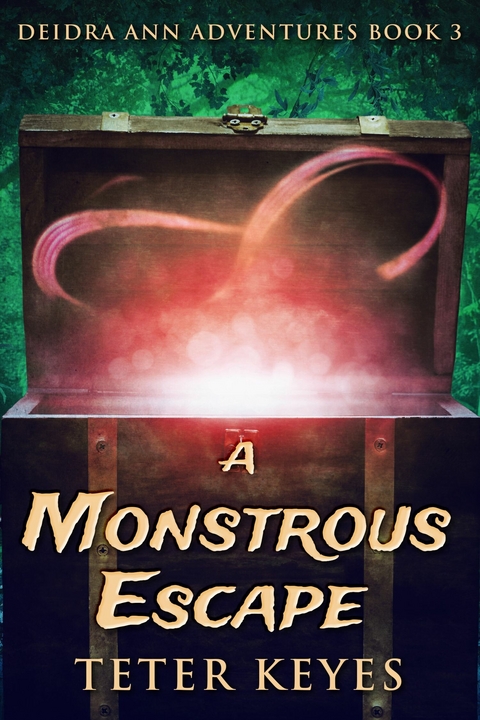A Monstrous Escape -  Teter Keyes