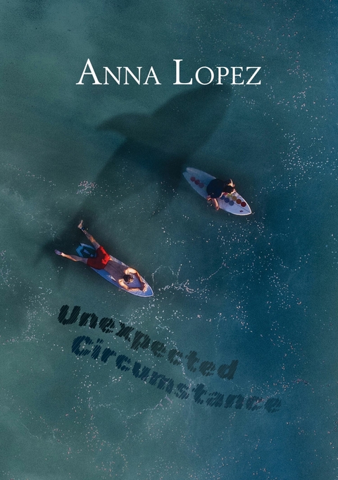 Englisch Lernen mit Unexpected Circumstance - Anna Lopez
