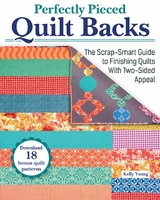 Perfectly Pieced Quilt Backs - Kelly Young