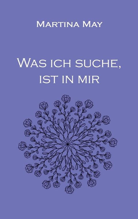 Was ich suche, ist in mir -  Martina May