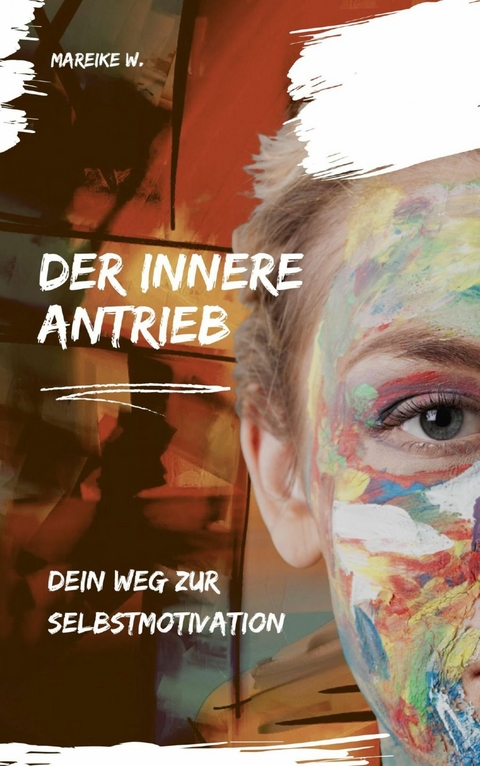 Der innere Antrieb - Mareike W.