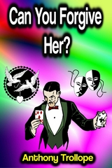 Can You Forgive Her? -  Anthony Trollope