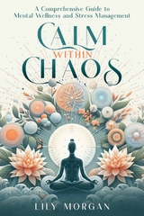 Calm Within Chaos -  Lily Morgan