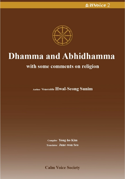 Dhamma and Abhidhamma with some comments on religion - Hwal-Seong Sunim