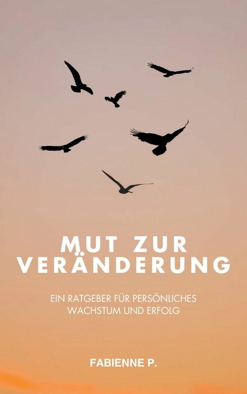 Mut zur Ver&auml;nderung - Fabienne P.