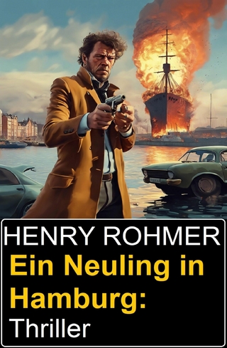 Ein Neuling in Hamburg: Thriller