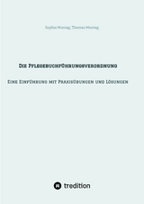 Die Pflegebuchführungsverordnung - Eine Einführung mit Praxisübungen und Lösungen - Sophia Montag, Thomas Montag