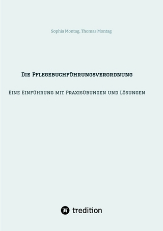 Die Pflegebuchführungsverordnung - Eine Einführung mit Praxisübungen und Lösungen