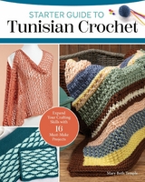 Starter Guide to Tunisian Crochet - Mary Beth Temple