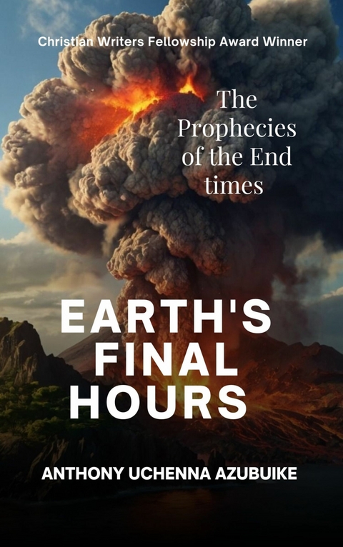 Earth's Final Hours -  Anthony Uchenna Azubuike