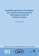 Klassifikationsgest&uuml;tzte On-line-Adaption eines robusten beobachterbasierten Fehlerdiagnoseansatzes f&uuml;r nichtlineare Systeme - Patrick Gerland
