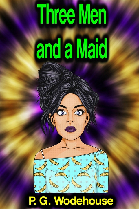 Three Men and a Maid -  P. G. Wodehouse