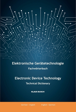 Elektronische Gerätetechnologie -Fachwörterbuch- / Electronic Device Technology -Technical Dictionary-