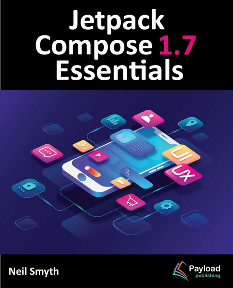 Jetpack Compose 1.7 Essentials -  Neil Smyth