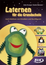 Laternen f&uuml;r die Grundschule - Anke Kr&uuml;ger, Gerda Wienand