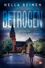 Betrogen - Ein Fall f&uuml;r Sieg und R&ouml;ber -  Nella Beinen