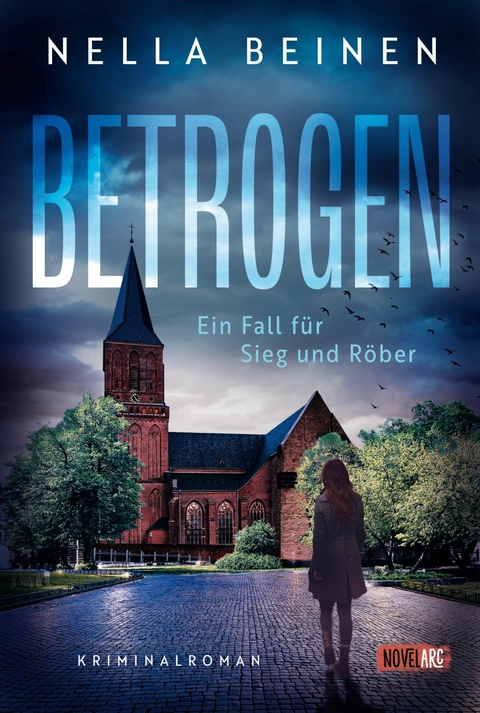 Betrogen - Ein Fall f&uuml;r Sieg und R&ouml;ber -  Nella Beinen