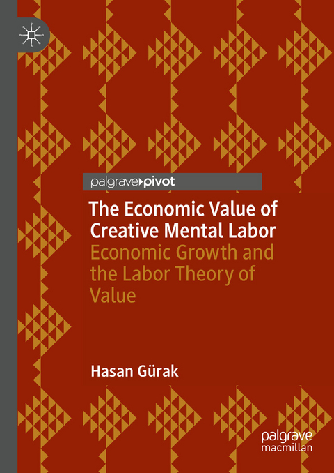 The Economic Value of Creative Mental Labor - Hasan G&uuml;rak