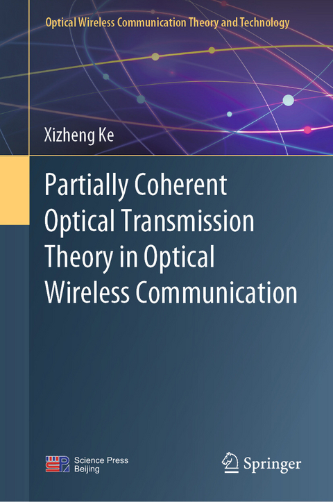 Partially Coherent Optical Transmission Theory in Optical Wireless Communication -  Xizheng Ke