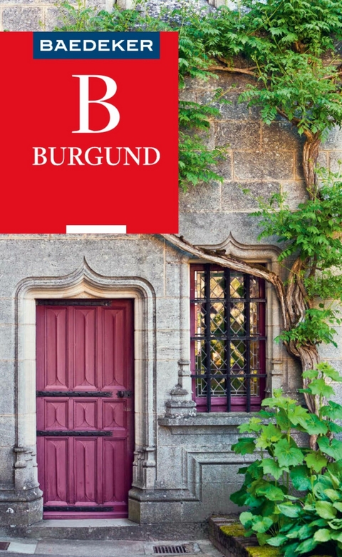 Baedeker Reisef&uuml;hrer E-Book Burgund -  Dr. Madeleine Reincke,  Susanne Feess,  Klaus Simon