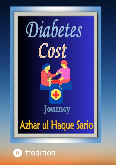 Diabetes Cost Journey - Azhar Ul Haque Sario