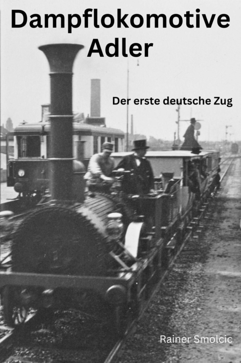 Dampflokomotive Adler -  Rainer Smolcic