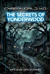 CyberWorld 4.0 - The Secrets Of Yonderwood -  Nadine Erdmann