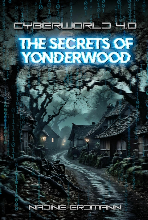 CyberWorld 4.0 - The Secrets Of Yonderwood -  Nadine Erdmann