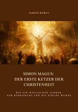 Simon Magus: Der erste Ketzer der Christenheit