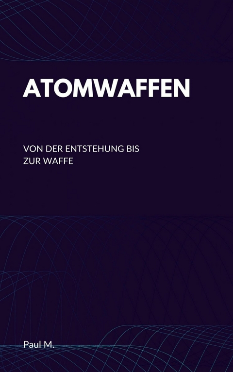 Atomwaffen - Paul M.